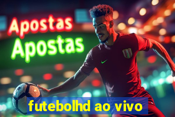 futebolhd ao vivo